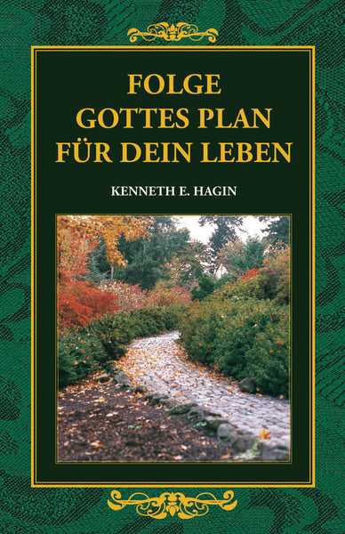 Folge Gottes Plan Für Dein Leben Kenneth E Hagin 8935